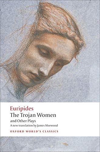Book Cover The Trojan Women and Other Plays (Oxford World's Classics)