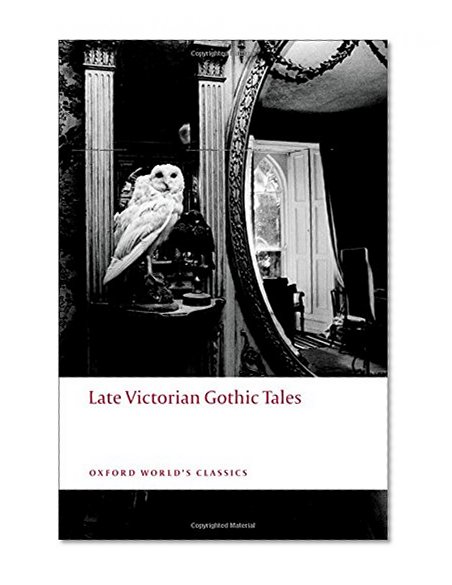 Book Cover Late Victorian Gothic Tales (Oxford World's Classics)