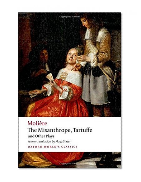 Book Cover The Misanthrope, Tartuffe, and Other Plays (Oxford World's Classics)