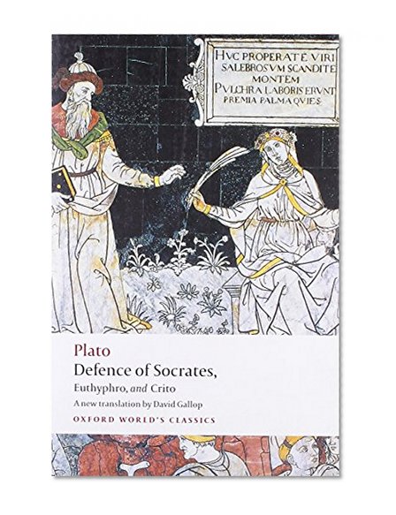 Book Cover Defence of Socrates, Euthyphro, Crito (Oxford World's Classics)