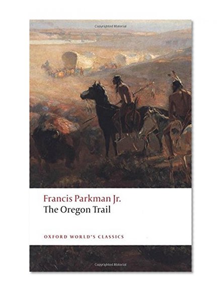 Book Cover The Oregon Trail (Oxford World's Classics)