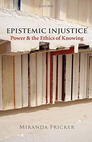 Book Cover Epistemic Injustice: Power and the Ethics of Knowing