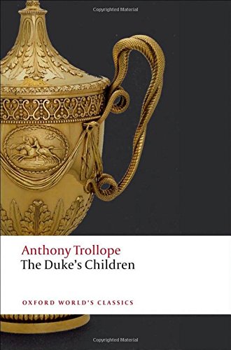 Book Cover The Duke's Children (Oxford World's Classics)