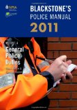Blackstone's Police Manual Volume 4: General Police Duties 2011 (Blackstone's Police Manuals)
