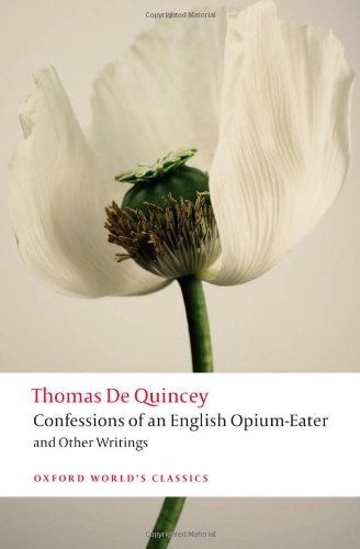 Book Cover Confessions of an English Opium-Eater and Other Writings (Oxford World's Classics)