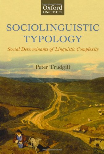 Sociolinguistic Typology: Social Determinants of Linguistic Complexity (Oxford Linguistics)