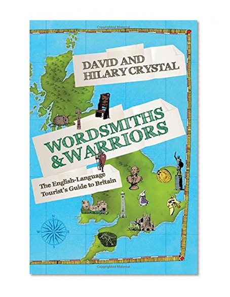 Book Cover Wordsmiths and Warriors: The English-Language Tourist's Guide to Britain