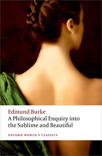 Book Cover A Philosophical Enquiry Into the Origin of Our Ideas of the Sublime and Beautiful (Oxford World's Classics)