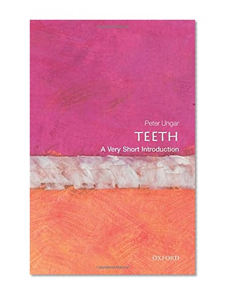 Book Cover Teeth: A Very Short Introduction (Very Short Introductions)
