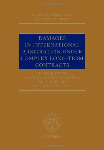 Book Cover Damages in International Arbitration under Complex Long-term Contracts (Oxford International Arbitration Series)
