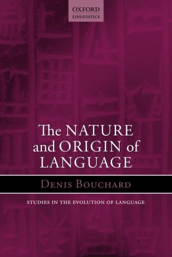 Nature and Origin of Language (Oxford Studies in the Evolution of Language)