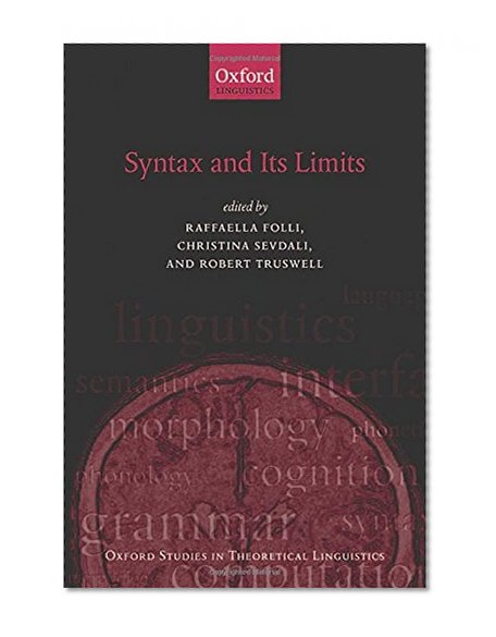 Syntax and its Limits (Oxford Studies in Theoretical Linguistics)