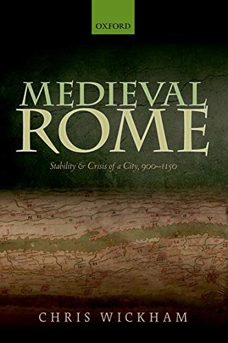 Book Cover Medieval Rome: Stability and Crisis of a City, 900-1150 (Oxford Studies in Medieval European History)