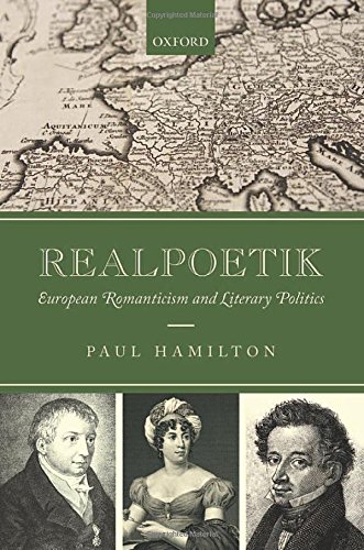 Realpoetik: European Romanticism and Literary Politics