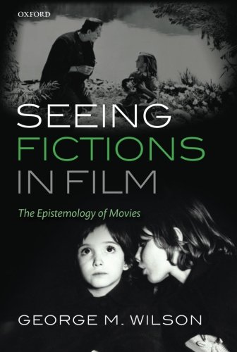 Seeing Fictions in Film: The Epistemology of Movies
