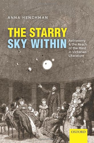 The Starry Sky Within: Astronomy and the Reach of the Mind in Victorian Literature