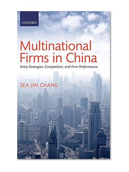 Multinational Firms in China: Entry Strategies, Competition, and Firm Performance