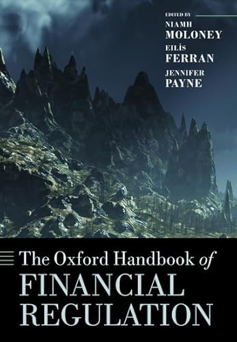 The Oxford Handbook of Financial Regulation (Oxford Handbooks)