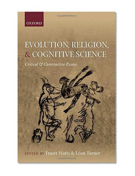 Evolution, Religion, and Cognitive Science: Critical and Constructive Essays