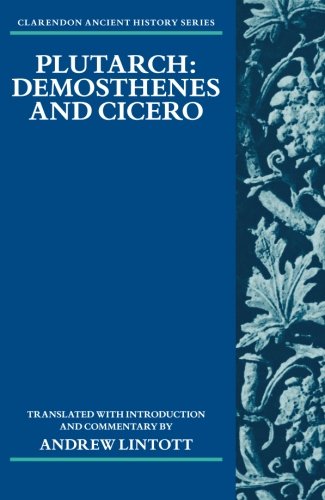 Plutarch: Demosthenes and Cicero (Clarendon Ancient History)