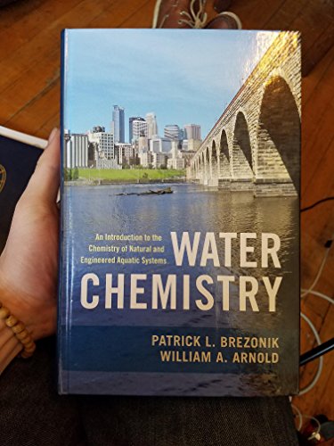Water Chemistry: An Introduction to the Chemistry of Natural and Engineered Aquatic Systems
