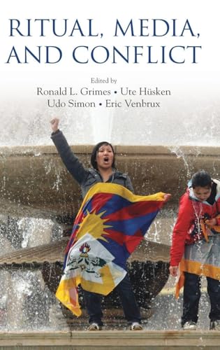 Ritual, Media, and Conflict (Oxford Ritual Studies)