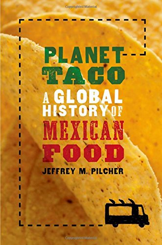 Book Cover Planet Taco: A Global History of Mexican Food