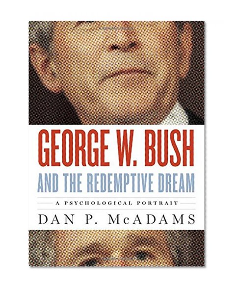 Book Cover George W. Bush and the Redemptive Dream: A Psychological Portrait (Inner Lives)
