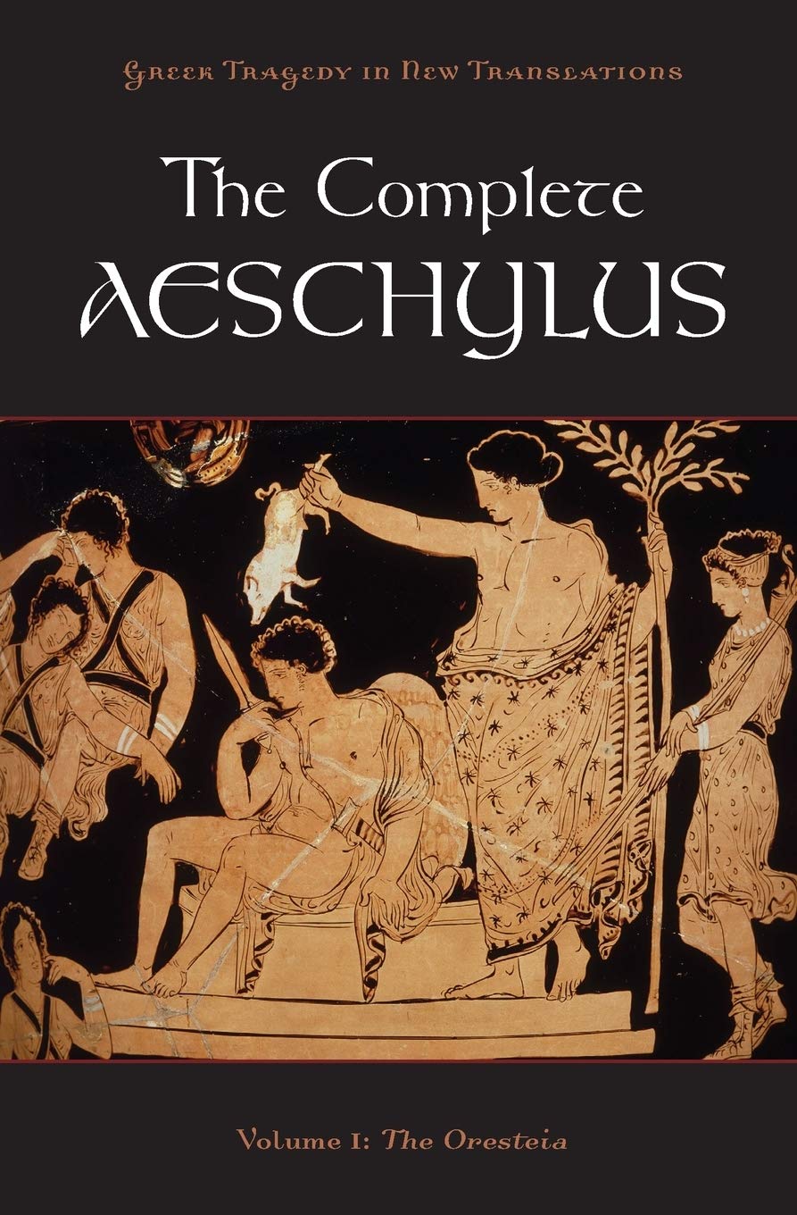 Book Cover The Complete Aeschylus: Volume I: The Oresteia (Greek Tragedy in New Translations)