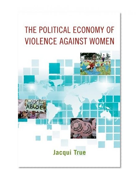 Book Cover The Political Economy of Violence against Women (Oxford Studies in Gender and International Relations)