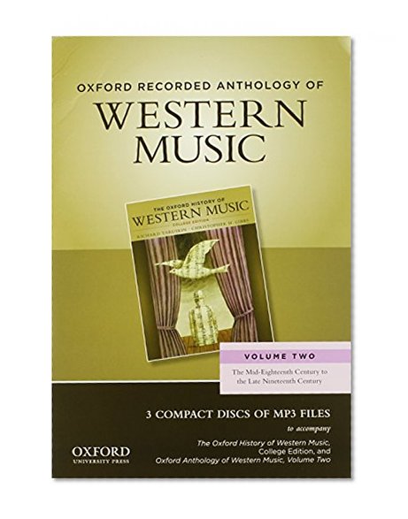 Oxford Recorded Anthology of Western Music: Volume Two: The Mid-Eighteenth Century to the Late Nineteenth Century 3 CDs