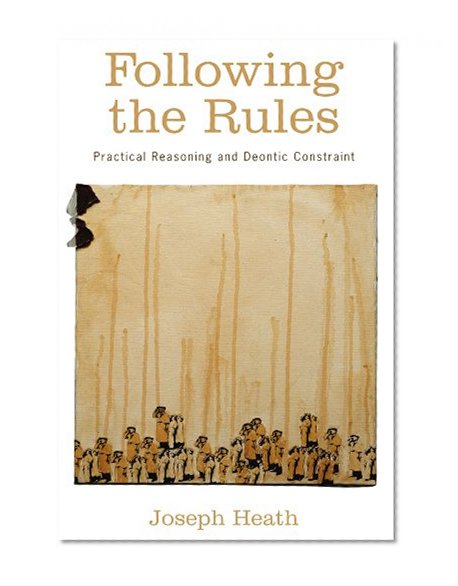 Following the Rules: Practical Reasoning and Deontic Constraint