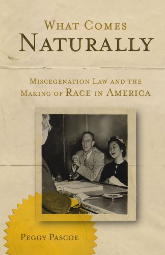 Book Cover What Comes Naturally: Miscegenation Law and the Making of Race in America