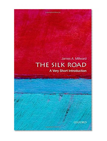 Book Cover The Silk Road: A Very Short Introduction (Very Short Introductions)