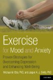 Exercise for Mood and Anxiety: Proven Strategies for Overcoming Depression and Enhancing Well-Being