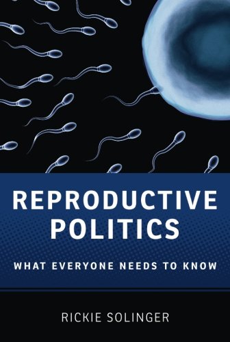 Book Cover Reproductive Politics: What Everyone Needs to Know®