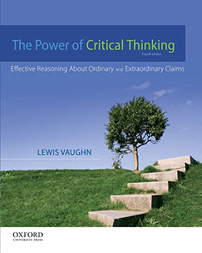 Book Cover The Power of Critical Thinking: Effective Reasoning About Ordinary and Extraordinary Claims