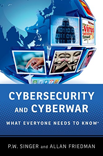Book Cover Cybersecurity and Cyberwar: What Everyone Needs to KnowÂ®