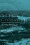 The Third Globalization: Can Wealthy Nations Stay Rich in the Twenty-First Century?