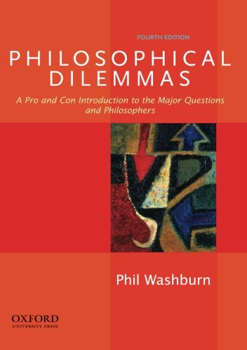 Book Cover Philosophical Dilemmas: A Pro and Con Introduction to the Major Questions and Philosophers