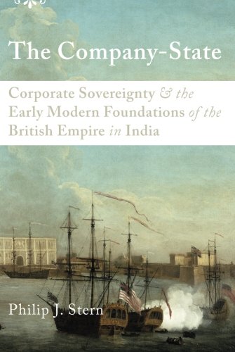 Book Cover The Company-State: Corporate Sovereignty and the Early Modern Foundations of the British Empire in India