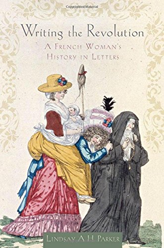 Book Cover Writing the Revolution: A French Woman's History in Letters