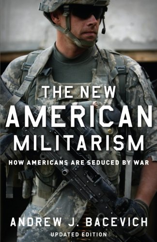 Book Cover The New American Militarism: How Americans Are Seduced by War