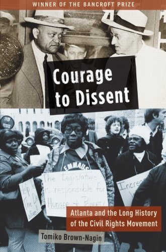 Book Cover Courage to Dissent: Atlanta and the Long History of the Civil Rights Movement