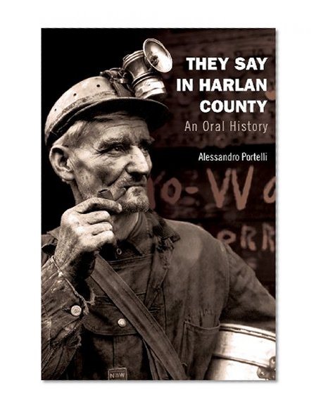 Book Cover They Say in Harlan County: An Oral History (Oxford Oral History Series)