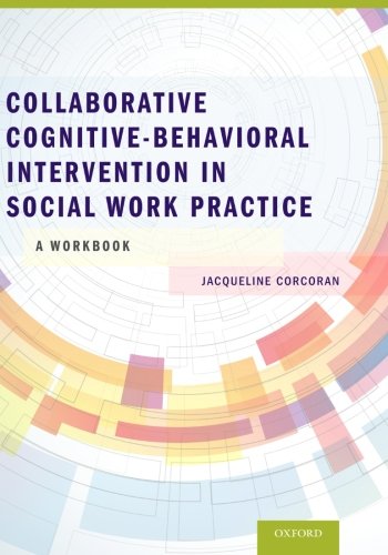 Book Cover Collaborative Cognitive Behavioral Intervention in Social Work Practice: A Workbook