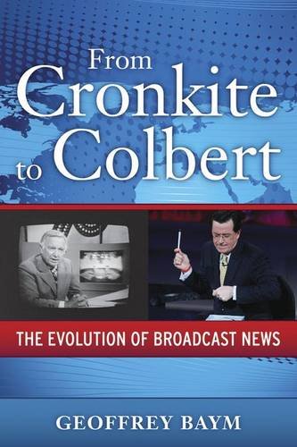 Book Cover From Cronkite to Colbert: The Evolution of Broadcast News