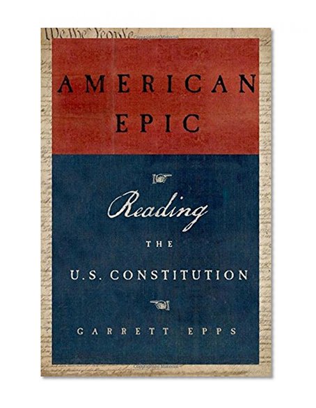 American Epic: Reading the U.S. Constitution