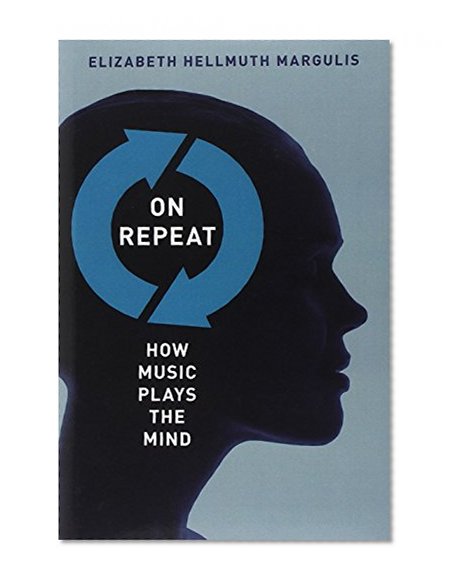 Book Cover On Repeat: How Music Plays the Mind