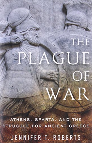 Book Cover The Plague of War: Athens, Sparta, and the Struggle for Ancient Greece (Ancient Warfare and Civilization)